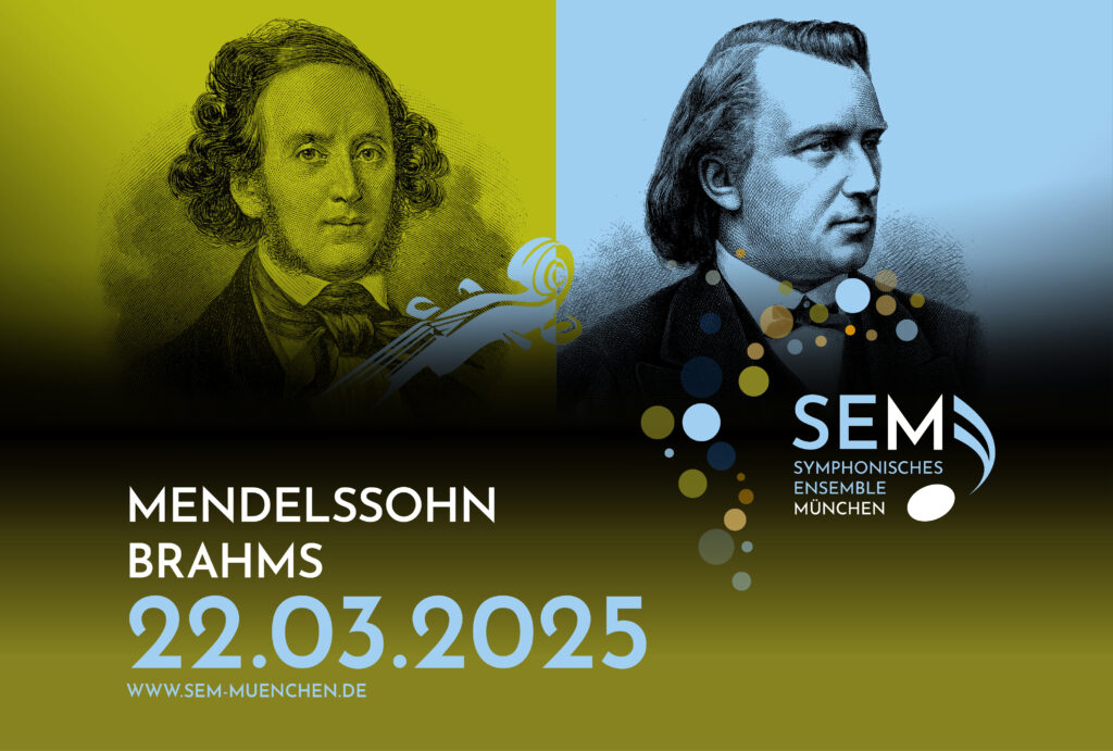 Programmankündigung zur SEM Konzert am 22.03.2025 mit Werken von Mendelssohn und Brahms